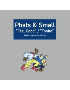 Phats & Small - Feel Good / Tonite