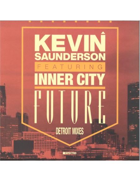 Kevin Saunderson featuring Inner City - Future (Detroit Mixes)