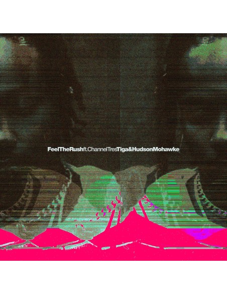 Tiga & Hudson Mohawke - Feel The Rush Remixes