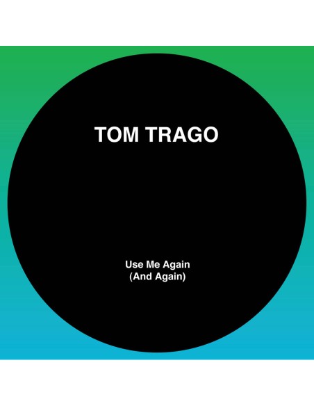 Tom Trago - Use Me Again (And Again) (LTD 2025 RP Edition)