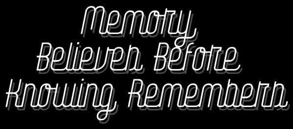 Memory Believes Before Knowing Remembers
