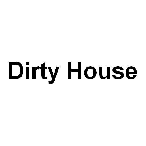 Dirty House